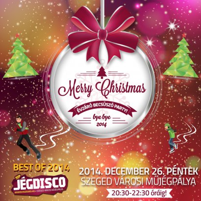 A legjobb "Évzáró Jégdisco Szeged Best Of 2014" becsúszó partira készülünk!